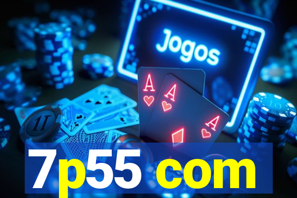 7p55 com
